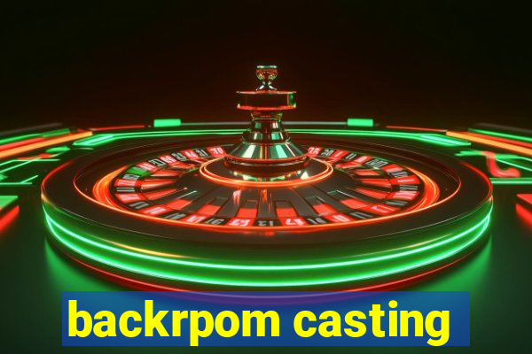 backrpom casting